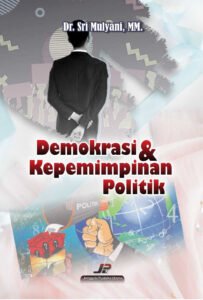Kepemimpinan Politik: Esensi, Tantangan, dan Masa Depan