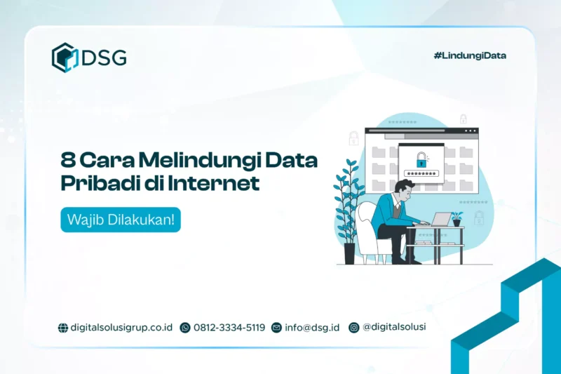 Melindungi Data Pribadi di Internet: Panduan Lengkap untuk Era Digital