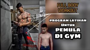 Panduan Lengkap: Program Latihan Gym untuk Pemula Menuju Tubuh Lebih Sehat dan Bugar
