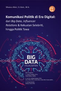 Politik Digital: Lanskap Baru Kekuatan, Partisipasi, dan Polarisasi