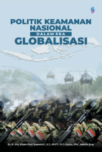 Politik Keamanan: Memahami Konsep, Dimensi, dan Tantangan di Era Global