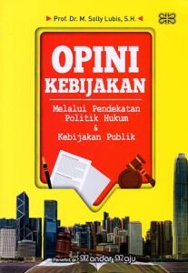 Politik Kebijakan Hukum: Interseksi Kekuasaan, Nilai, dan Perubahan Sosial