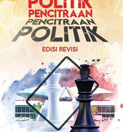 Politik Pencitraan: Antara Citra Ideal dan Realitas Kekuasaan