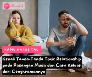 Tanda-Tanda Toxic Relationship: Mengenali dan Melepaskan Diri dari Lingkaran Negatif