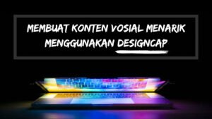 Tips Membuat Konten Visual yang Menarik: Menarik Perhatian dan Meningkatkan Engagement