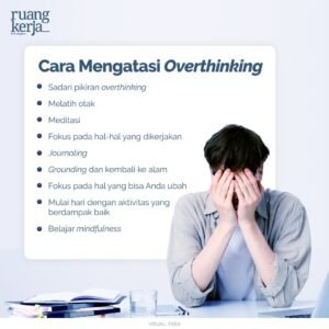 Mengatasi Overthinking: Menenangkan Pikiran yang Terlalu Aktif