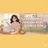 Cara Membuat Rencana Bisnis Atau Business Plan Yang Profesional Untuk Menarik Investor