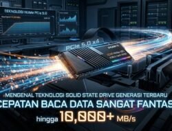 Mengenal Teknologi Solid State Drive Generasi Terbaru Dengan Kecepatan Baca Data Yang Sangat Fantastis