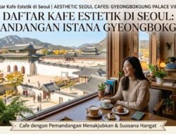 Daftar Kafe Estetik Di Seoul Yang Menawarkan Pemandangan Indah Istana Gyeongbokgung