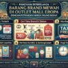 Panduan Berbelanja Barang Brand Mewah di Outlet Mall Eropa Dengan Potongan Harga Paling Besar