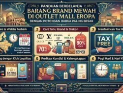 Panduan Berbelanja Barang Brand Mewah di Outlet Mall Eropa Dengan Potongan Harga Paling Besar